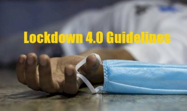 LOCKDOWN-4.0 : देश में अब 31 मई तक लॉकडाउन, गृह मंत्रालय ने जारी की नई गाइडलाइन्स, जानिए, लॉकडाउन के चौथे चरण में क्या खुलेगा और क्या रहेगा बंद? 